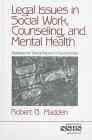 Legal Issues in Social Work, Counseling and Mental Health